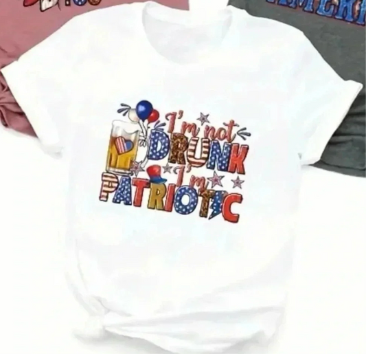 🍺 "I'm Not Drunk, I'm Patriotic" T-Shirt